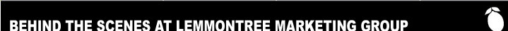 LTE: Behind the Scenes at LemmonTree